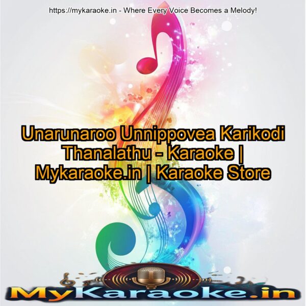 Unarunaroo Unnippovea Karikodi Thanalathu - Karaoke | Mykaraoke.in | Karaoke Store