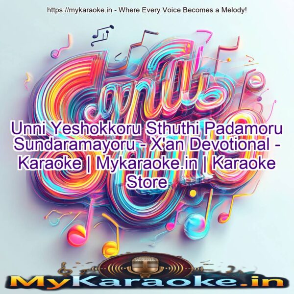 Unni Yeshokkoru Sthuthi Padamoru Sundaramayoru - X'an Devotional - Karaoke | Mykaraoke.in | Karaoke Store