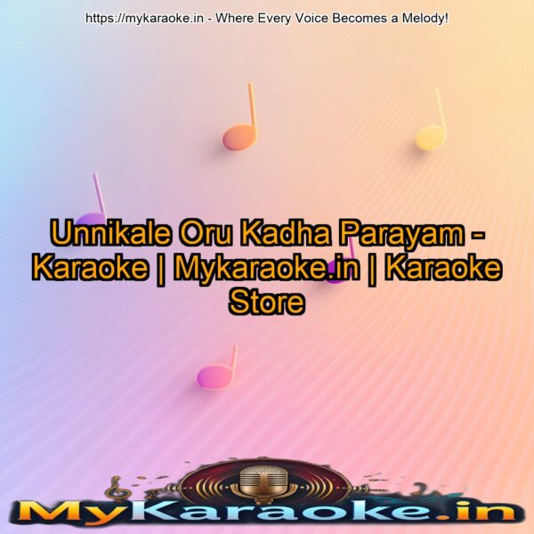 Unnikale Oru Kadha Parayam - Karaoke | Mykaraoke.in | Karaoke Store