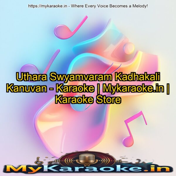 Uthara Swyamvaram Kadhakali Kanuvan - Karaoke | Mykaraoke.in | Karaoke Store