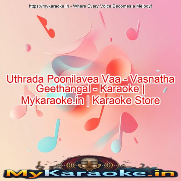 Uthrada Poonilavea Vaa - Vasnatha Geethangal - Karaoke | Mykaraoke.in | Karaoke Store