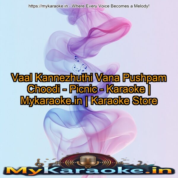 Vaal Kannezhuthi Vana Pushpam Choodi - Picnic - Karaoke | Mykaraoke.in | Karaoke Store