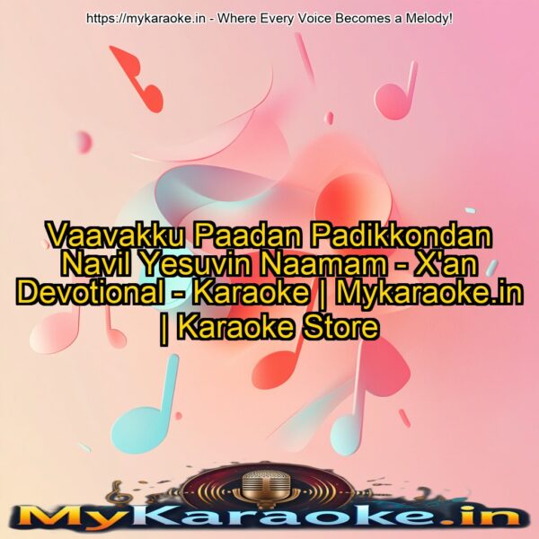 Vaavakku Paadan Padikkondan Navil Yesuvin Naamam - X'an Devotional - Karaoke | Mykaraoke.in | Karaoke Store