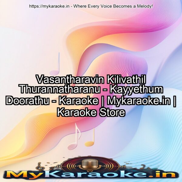 Vasantharavin Kilivathil Thurannatharanu - Kayyethum Doorathu - Karaoke | Mykaraoke.in | Karaoke Store