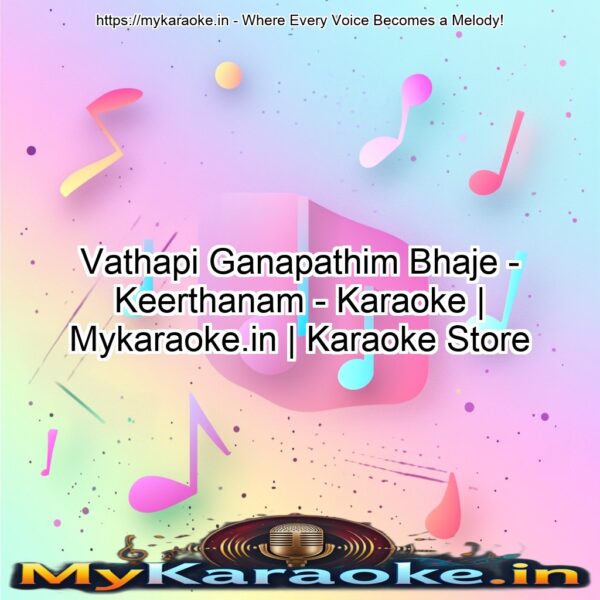 Vathapi Ganapathim Bhaje - Keerthanam - Karaoke | Mykaraoke.in | Karaoke Store