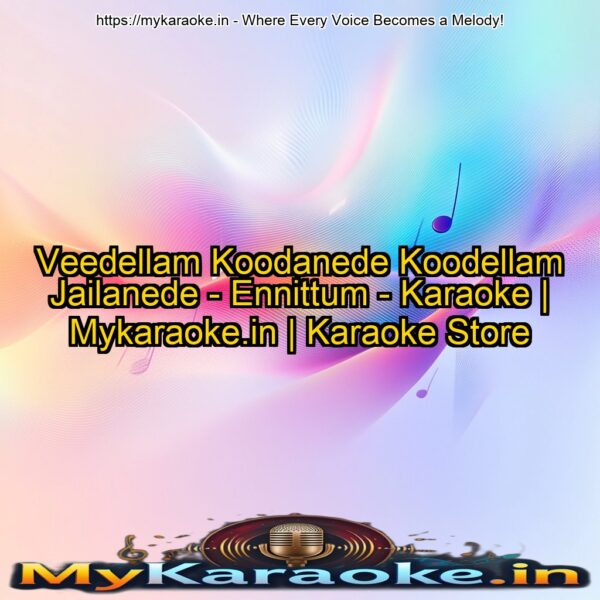 Veedellam Koodanede Koodellam Jailanede - Ennittum - Karaoke | Mykaraoke.in | Karaoke Store