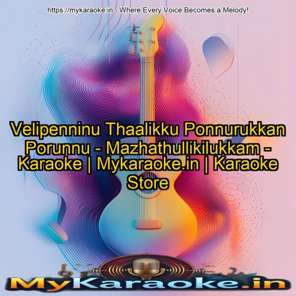 Velipenninu Thaalikku Ponnurukkan Porunnu - Mazhathullikilukkam - Karaoke | Mykaraoke.in | Karaoke Store