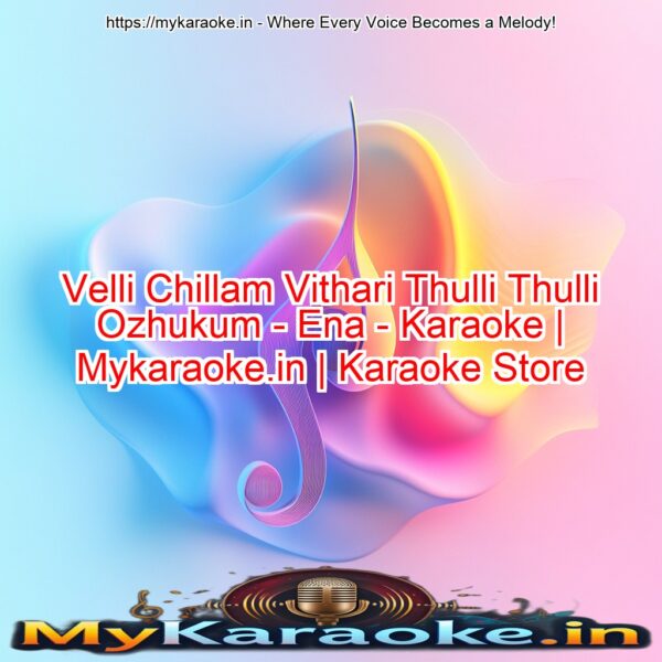 Velli Chillam Vithari Thulli Thulli Ozhukum - Ena - Karaoke | Mykaraoke.in | Karaoke Store