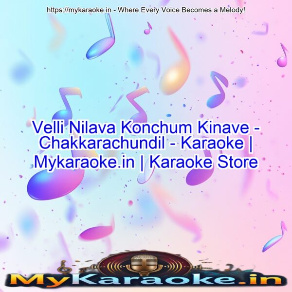 Velli Nilava Konchum Kinave - Chakkarachundil - Karaoke | Mykaraoke.in | Karaoke Store