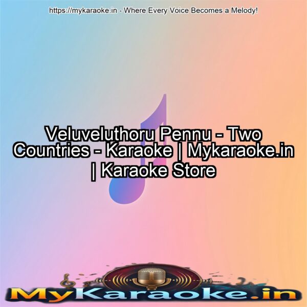 Veluveluthoru Pennu - Two Countries - Karaoke | Mykaraoke.in | Karaoke Store