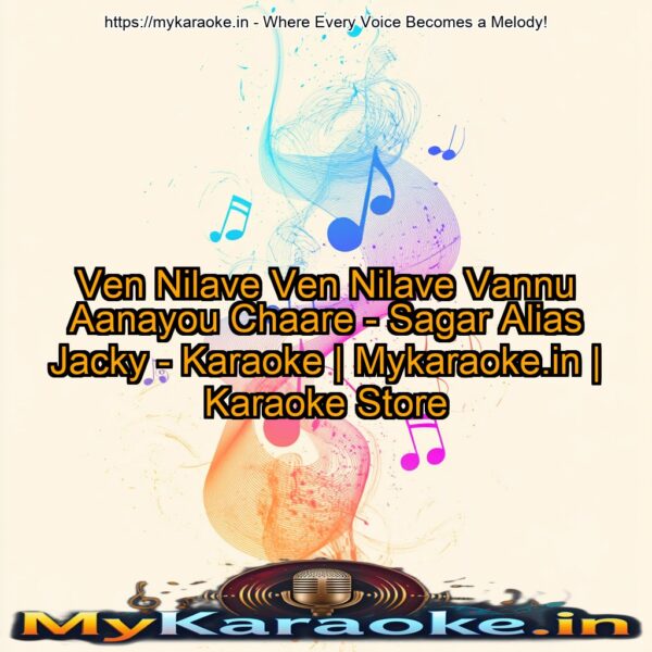 Ven Nilave Ven Nilave Vannu Aanayou Chaare - Sagar Alias Jacky - Karaoke | Mykaraoke.in | Karaoke Store