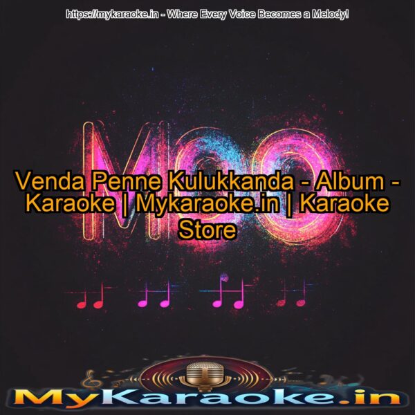 Venda Penne Kulukkanda - Album - Karaoke | Mykaraoke.in | Karaoke Store