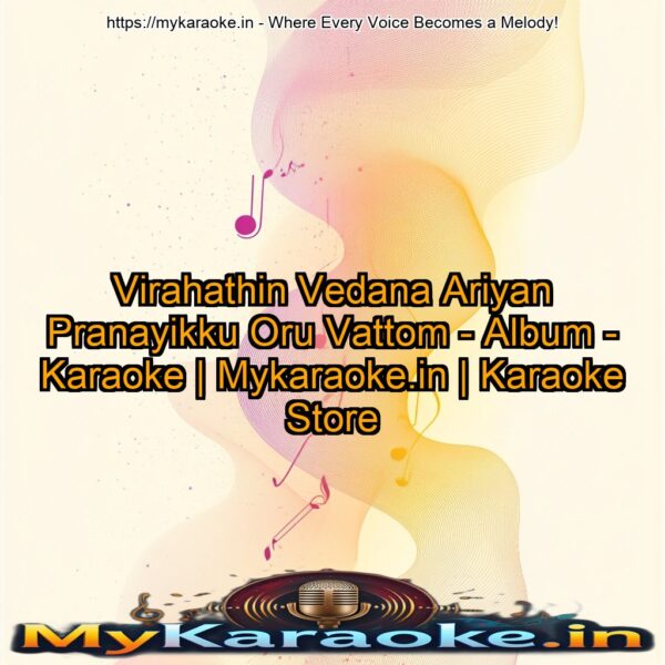 Virahathin Vedana Ariyan Pranayikku Oru Vattom - Album - Karaoke | Mykaraoke.in | Karaoke Store