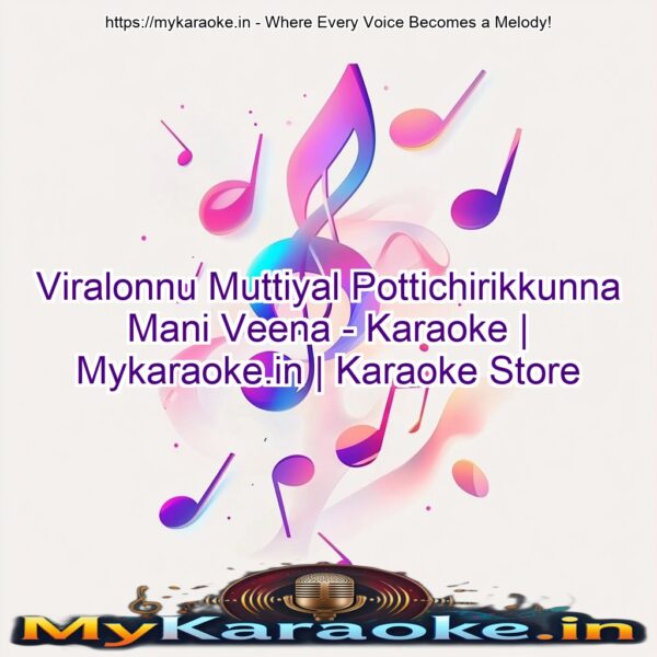 Viralonnu Muttiyal Pottichirikkunna Mani Veena - Karaoke | Mykaraoke.in | Karaoke Store