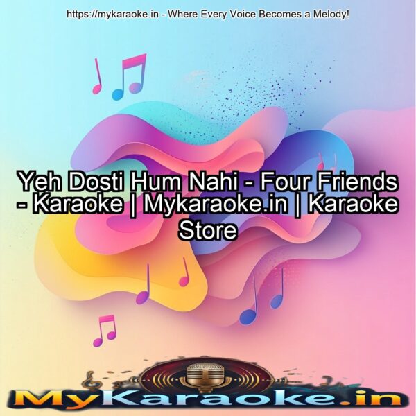 Yeh Dosti Hum Nahi - Four Friends - Karaoke | Mykaraoke.in | Karaoke Store