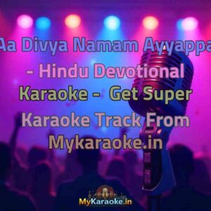Aa Divya Namam Ayyappa - Hindu Devotional  Karaoke - Get Super Karaoke Track from Mykaraoke.in