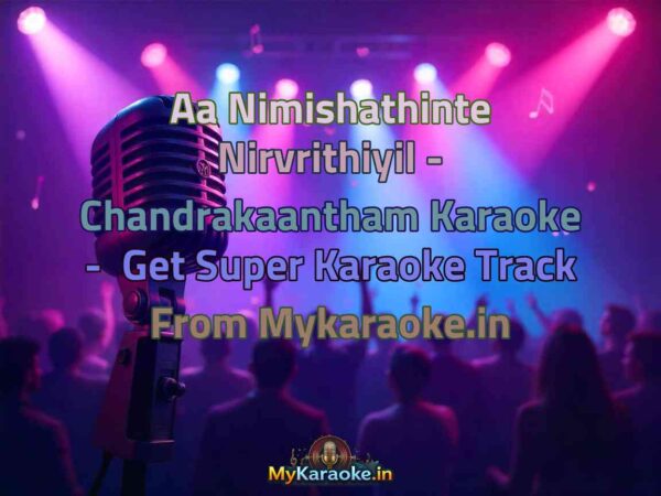Aa Nimishathinte Nirvrithiyil - Chandrakaantham  Karaoke - Get Super Karaoke Track from Mykaraoke.in