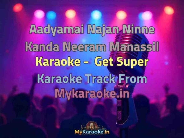 Aadyamai Najan Ninne Kanda Neeram Manassil  Karaoke - Get Super Karaoke Track from Mykaraoke.in