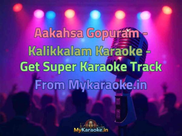 Aakahsa Gopuram - Kalikkalam  Karaoke - Get Super Karaoke Track from Mykaraoke.in