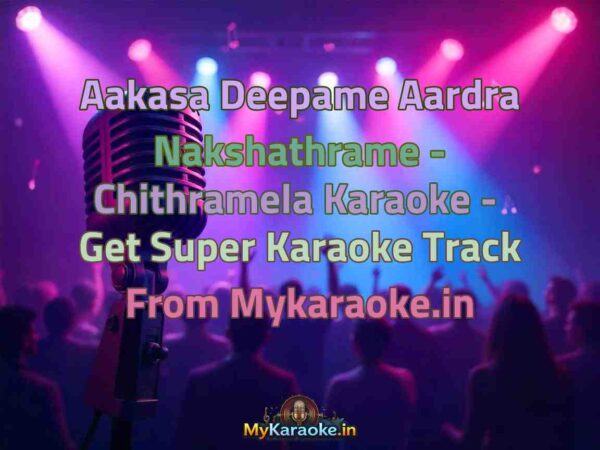 Aakasa Deepame Aardra Nakshathrame - Chithramela  Karaoke - Get Super Karaoke Track from Mykaraoke.in