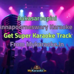Aakasaroopini Annapoorneswary  Karaoke - Get Super Karaoke Track from Mykaraoke.in