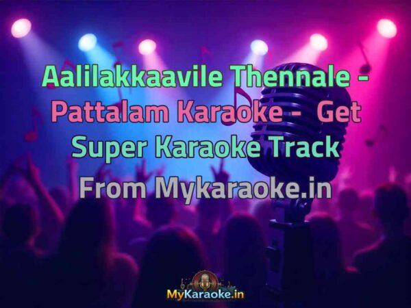 Aalilakkaavile Thennale - Pattalam  Karaoke - Get Super Karaoke Track from Mykaraoke.in