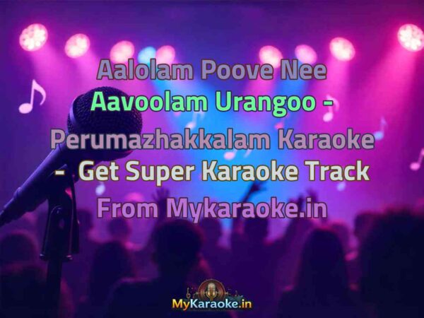 Aalolam Poove Nee Aavoolam Urangoo - Perumazhakkalam  Karaoke - Get Super Karaoke Track from Mykaraoke.in
