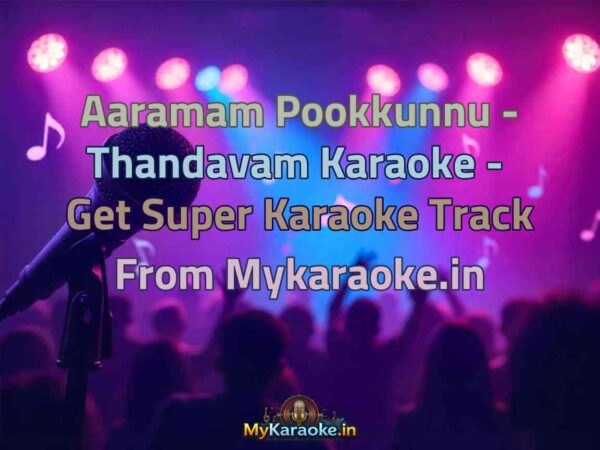 Aaramam Pookkunnu - Thandavam  Karaoke - Get Super Karaoke Track from Mykaraoke.in