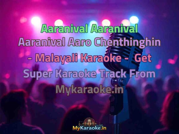 Aaranival Aaranival Aaranival Aaro Chenthinghin - Malayali  Karaoke - Get Super Karaoke Track from Mykaraoke.in