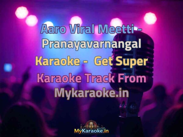 Aaro Viral Meetti - Pranayavarnangal  Karaoke - Get Super Karaoke Track from Mykaraoke.in