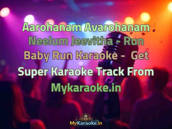 Aarohanam Avarohanam Neelum Jeevitha - Run Baby Run  Karaoke - Get Super Karaoke Track from Mykaraoke.in