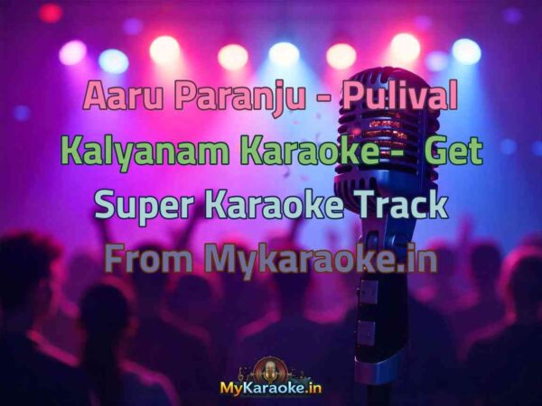 Aaru Paranju - Pulival Kalyanam  Karaoke - Get Super Karaoke Track from Mykaraoke.in