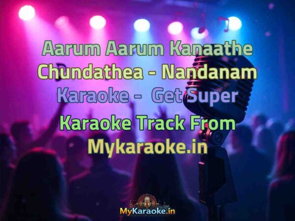 Aarum Aarum Kanaathe Chundathea - Nandanam  Karaoke - Get Super Karaoke Track from Mykaraoke.in