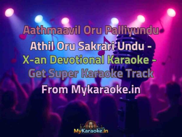 Aathmaavil Oru Palliyundu Athil Oru Sakrari Undu - X-an Devotional  Karaoke - Get Super Karaoke Track from Mykaraoke.in
