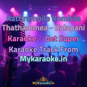 Aattirambile Kombile Thathammea - Kalapani  Karaoke - Get Super Karaoke Track from Mykaraoke.in