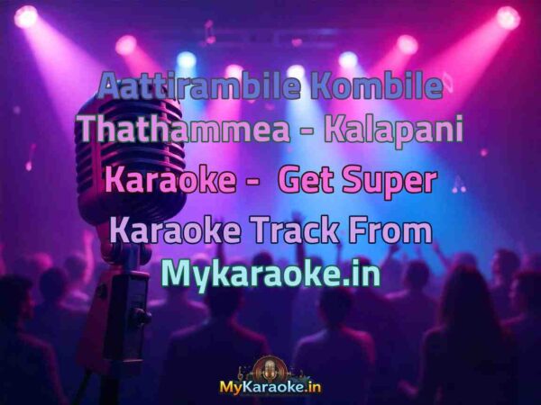 Aattirambile Kombile Thathammea - Kalapani  Karaoke - Get Super Karaoke Track from Mykaraoke.in
