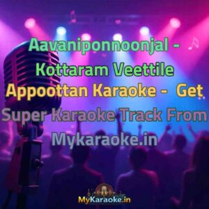 Aavaniponnoonjal - Kottaram Veettile Appoottan  Karaoke - Get Super Karaoke Track from Mykaraoke.in