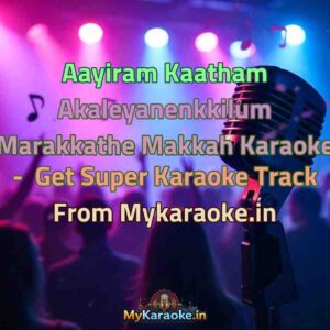 Aayiram Kaatham Akaleyanenkkilum Marakkathe Makkah  Karaoke - Get Super Karaoke Track from Mykaraoke.in