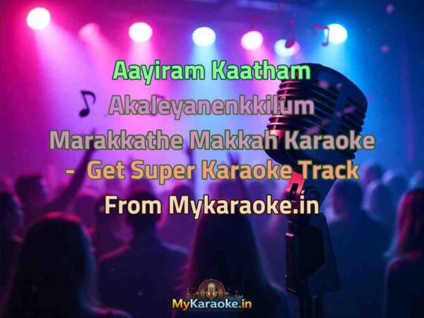 Aayiram Kaatham Akaleyanenkkilum Marakkathe Makkah  Karaoke - Get Super Karaoke Track from Mykaraoke.in