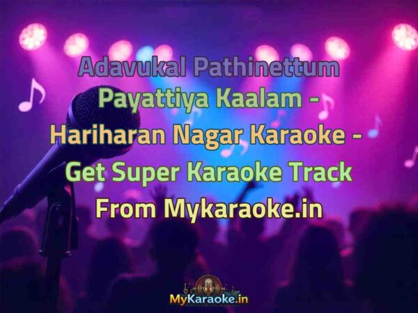 Adavukal Pathinettum Payattiya Kaalam - Hariharan Nagar  Karaoke - Get Super Karaoke Track from Mykaraoke.in