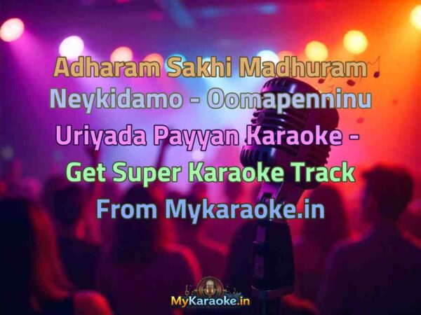 Adharam Sakhi Madhuram Neykidamo - Oomapenninu Uriyada Payyan  Karaoke - Get Super Karaoke Track from Mykaraoke.in