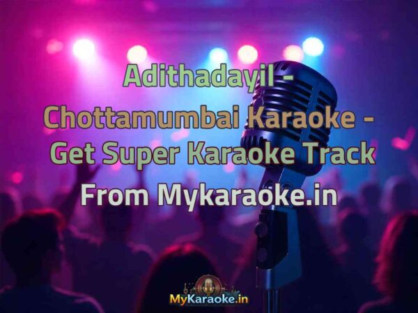 Adithadayil - Chottamumbai  Karaoke - Get Super Karaoke Track from Mykaraoke.in