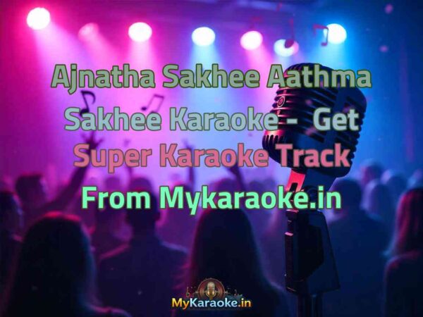 Ajnatha Sakhee Aathma Sakhee  Karaoke - Get Super Karaoke Track from Mykaraoke.in