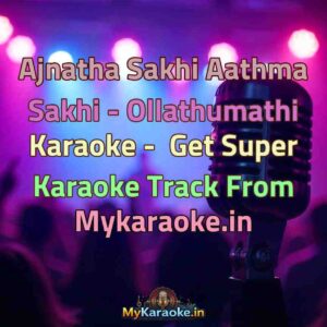 Ajnatha Sakhi Aathma Sakhi - Ollathumathi  Karaoke - Get Super Karaoke Track from Mykaraoke.in