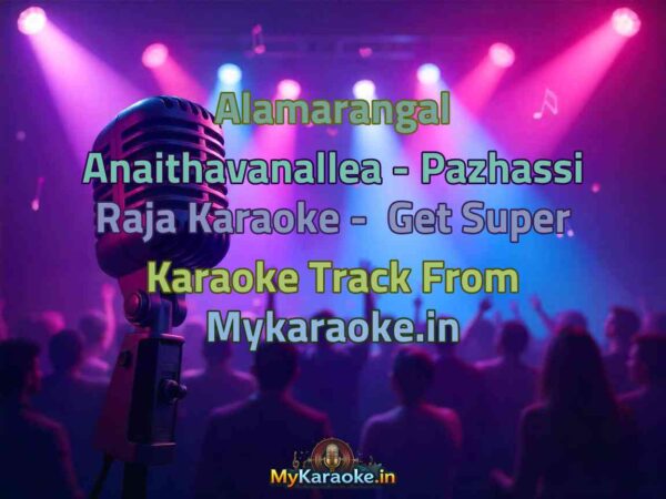 Alamarangal Anaithavanallea - Pazhassi Raja  Karaoke - Get Super Karaoke Track from Mykaraoke.in