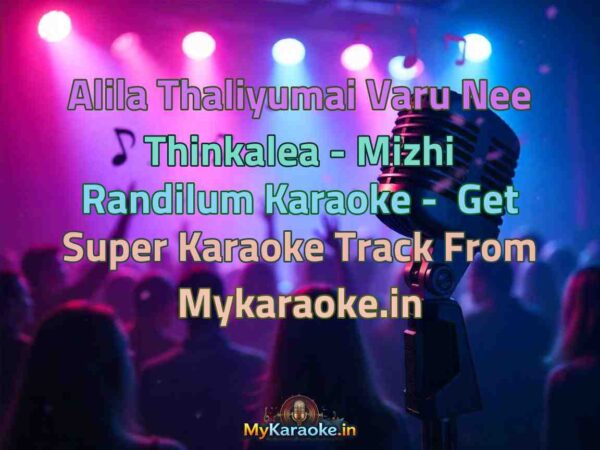 Alila Thaliyumai Varu Nee Thinkalea - Mizhi Randilum  Karaoke - Get Super Karaoke Track from Mykaraoke.in