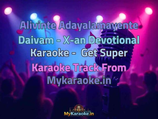 Alivinte Adayalamayente Daivam - X-an Devotional  Karaoke - Get Super Karaoke Track from Mykaraoke.in