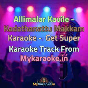 Allimalar Kavile - Kadathanattu Makkam  Karaoke - Get Super Karaoke Track from Mykaraoke.in