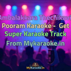 Ambalakkara Thechikavil Pooram  Karaoke - Get Super Karaoke Track from Mykaraoke.in
