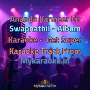 Ananda Kanneer En Swapnathil - Album  Karaoke - Get Super Karaoke Track from Mykaraoke.in